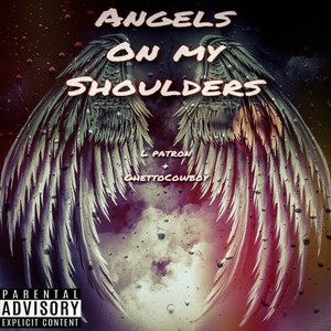 Angels On My Shoulders (feat. GhettoCowboy) [Explicit]