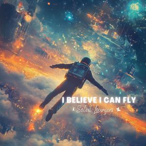 I Believe I Can Fly