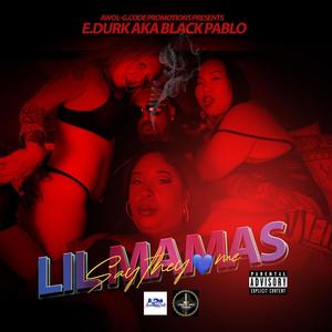 Lil Mamas say they luv me (Explicit)