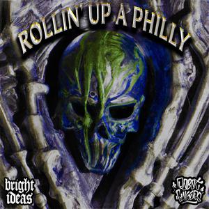ROLLIN' UP A PHILLY (feat. Bright Ideas) (Explicit)