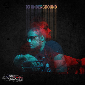 03 Underground (Explicit)