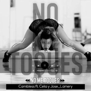 No Me Toques (feat. Jose_lamery & Celia Benitez) [Explicit]