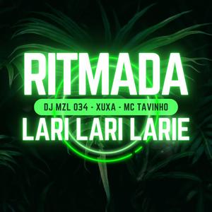 Ritmada Lari Lari Larie (feat. Xuxa & Mc Tavinho)