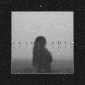Autophobia (Explicit)