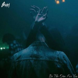 Be The One For You (Explicit)