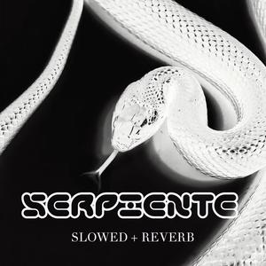 Serpiente (Slowed + Reverb) (Explicit)