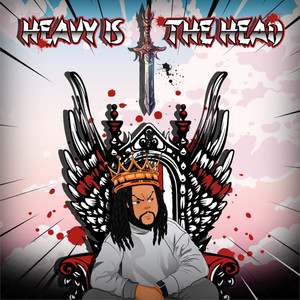 Heavy Is the Head (Explicit)