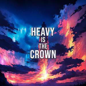 Heavy is the Crown