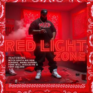 Red Light Zone (feat. Mama Kapone, Screenz, Yung Will, DizzleLyfe, Tony Solano & Da Bo$) (Explicit)