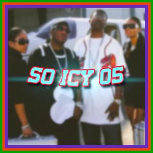 SO ICY 05 (Explicit)