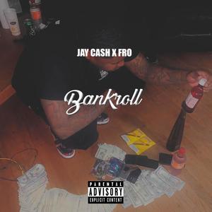 Jay Cash Bankroll (Explicit)