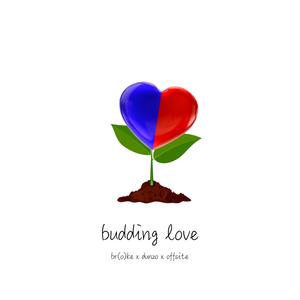 budding love (feat. Broke, Dunzo Donalds & Offsite) (Explicit)