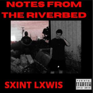 NOTES FROM THE RIVERBED (Explicit)