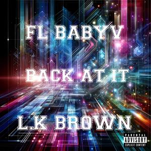 Back at it (feat. L.K brown & JpBeatz) (Explicit)