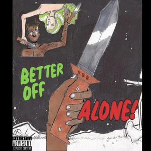 Better Off Alone (Explicit)