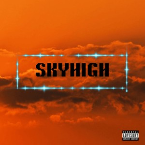 SKYHIGH (Explicit)