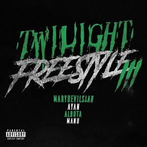 Twilight Freestyle 3 (feat. MaryDevilStar, Albotă, Manu & Ayan) [Explicit]