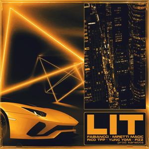 LIT (feat. Miretti Magic, Rico TFP, Fizz, yung yomi & Kanebts) [Explicit]