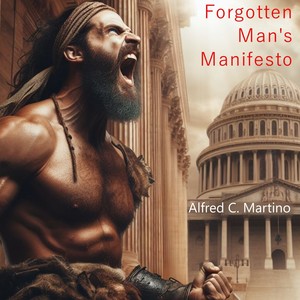 Forgotten Man's Manifesto