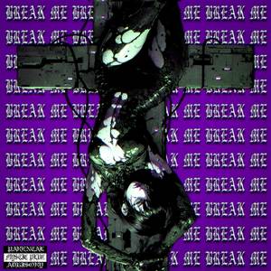 BREAK ME (Explicit)
