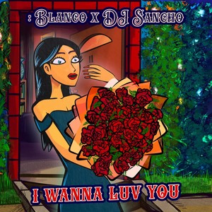 I Wanna Luv You (feat. DJ Sancho)