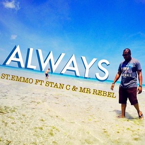 Always (feat. Stan C & Mr Rebel)