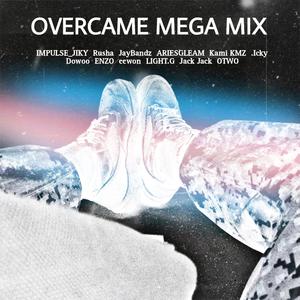 OVERCAME MEGA MIX (Feat. JIKY, Rusha, JayBandz, ARIESGLEAM, Kami KMZ, .Icky, 도우, ENZO, eewon, LIGHT.G, Jack Jack, OTWO) (Explicit)