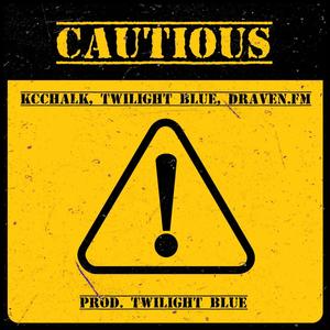 cautious (feat. KcChalk, Twilight Blue & draven.fm)