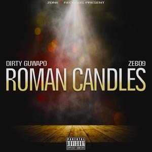 Roman Candles(feat. Zebo9) (Explicit)
