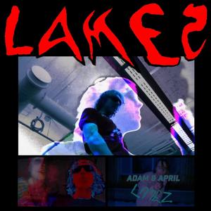 LAMEZ (feat. Adam Chase) [Explicit]