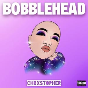 Bobblehead (Explicit)