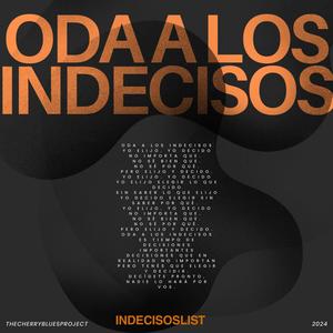 ODA A LOS INDECISOS: INDECISOSLIST