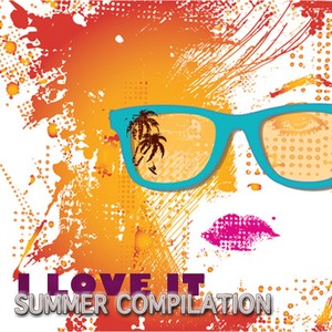 I Love It Summer Compilation