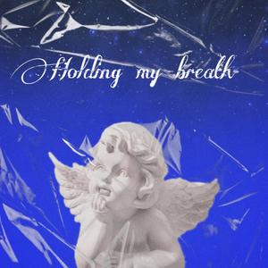 Holding My Breath