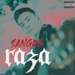 Sangre & Raza (Explicit)