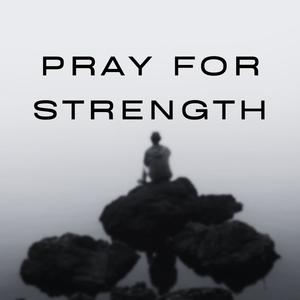 Pray For Strength (feat. Braille, Meech Rhodes & Sharif Iman)