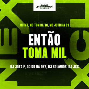 Então Toma Mil (Explicit)