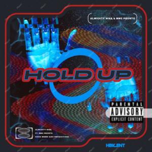 Hold up (feat. MMG PronTo) [Almighty Nikk] [Explicit]