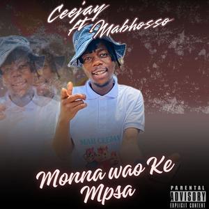 Ceejay_-_Monnao_Ke_Mpsa (feat. Mabhosso-SA)