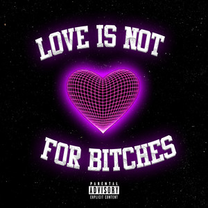 Love Is Not For ******* (Explicit)