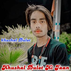 Khushal Dulot ki Jaan