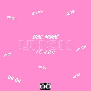 Uh Oh (feat. The Heartbroken Kid) (Explicit)