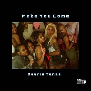 Make You Come (Explicit)