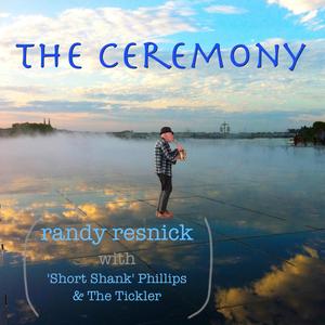The Ceremony(feat. 'Short Shank' Phillips & The Tickler)