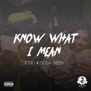 Know What I Mean(feat. Sosa Geek) (Explicit)