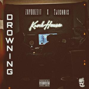 Drowning Freestyle (feat. ZayDuzzIt & 2jzChris) [Explicit]