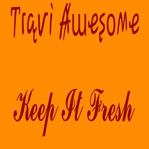 Keep It Fresh (Explicit)