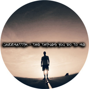 Jazzmattik - The Things You Do to Me (Deep Mix)