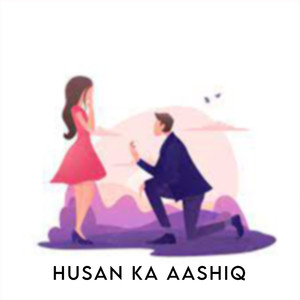 Husan Ka Aasiq