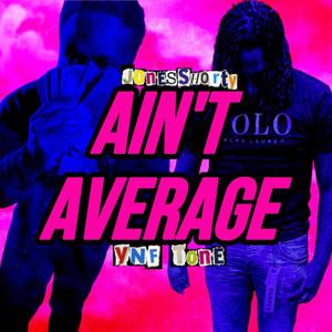 Ain't Average (Explicit)